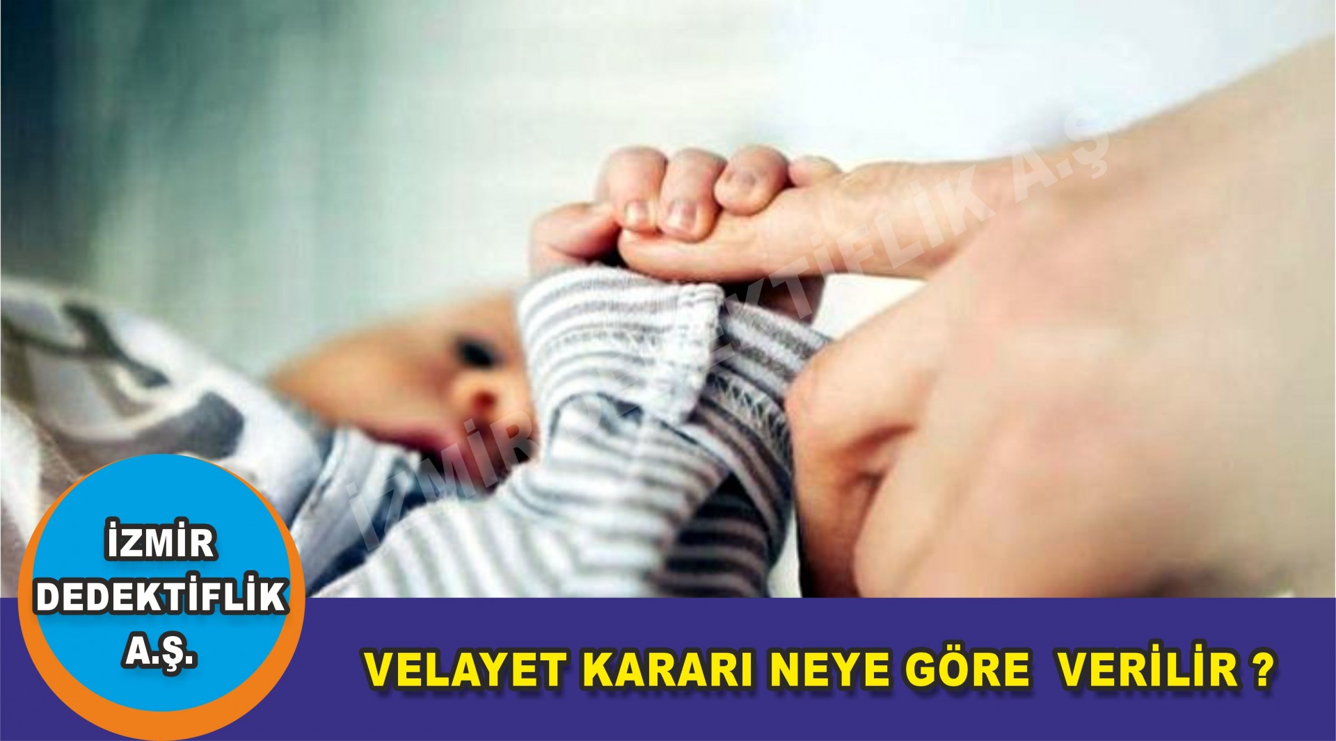 VELAYET KARARI NEYE GÖRE VERİLİR ?